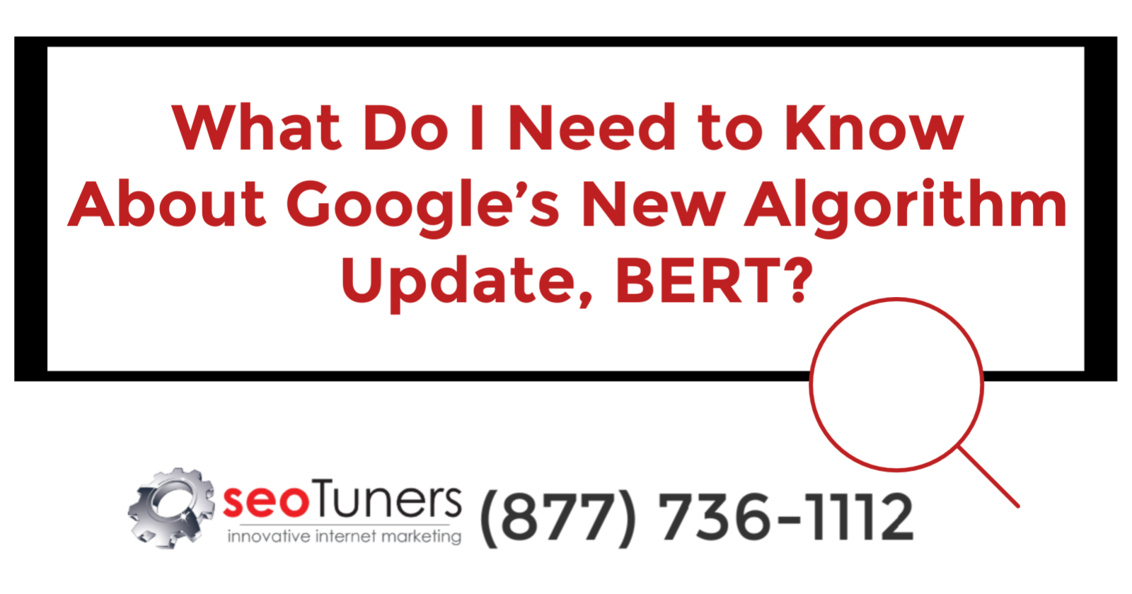 What Do I Need to Know About Google’s New Algorithm Update, BERT?