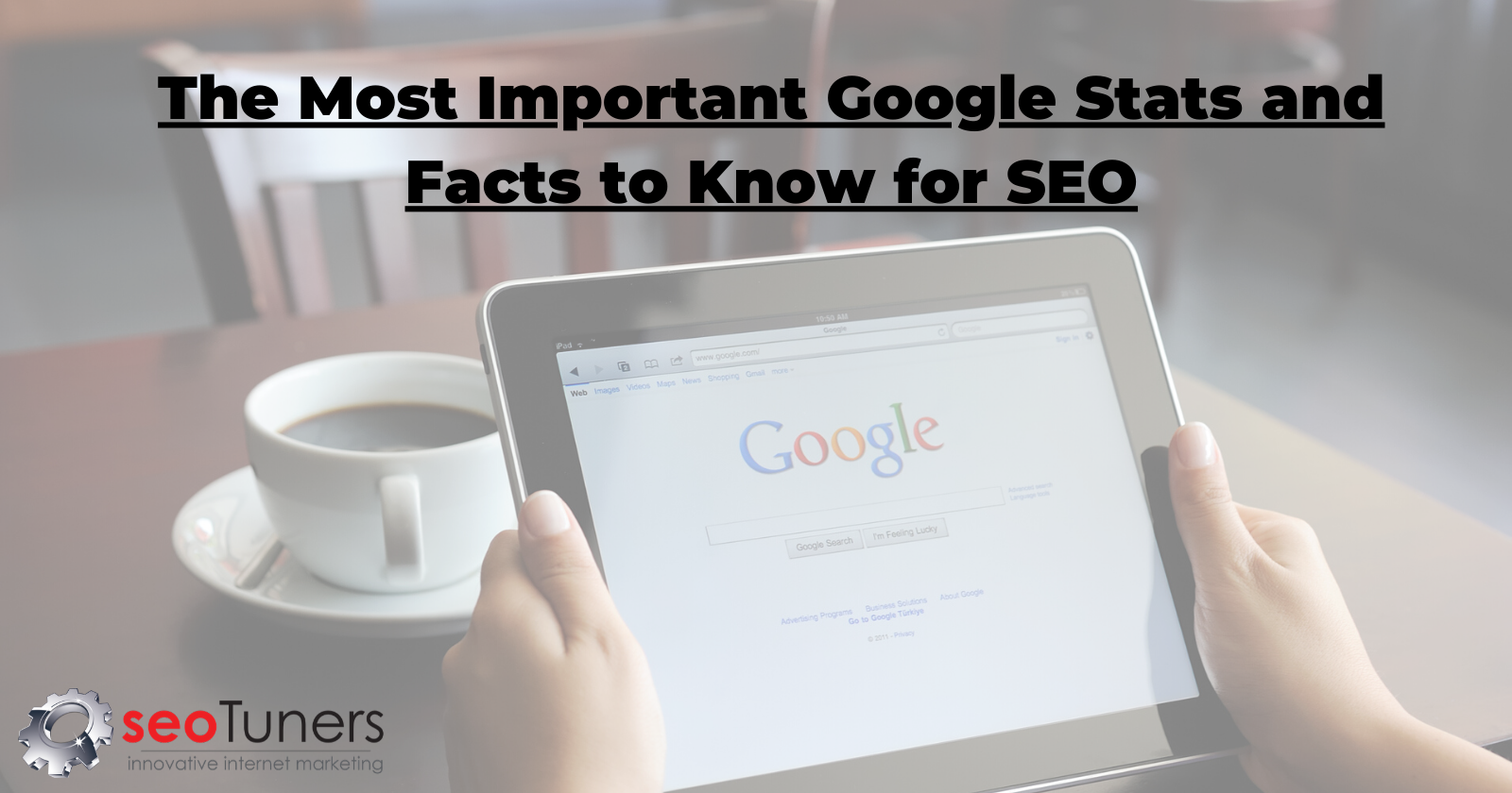 The Most Important Google Stats and Facts to Know For SEO