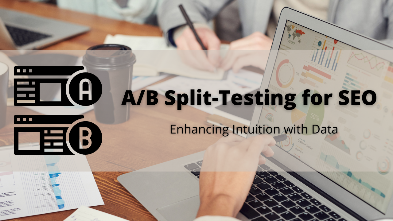 A/B Split-Testing For SEO: Enhancing Intuition With Data - SeoTuners