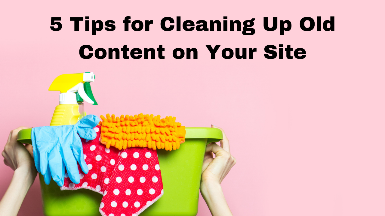 SEOTuners Blog – “5 Tips for Cleaning Up Old Content on Your Site”